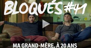 bloque-replay-episode-41-ma-grand-mere-a-20-ans